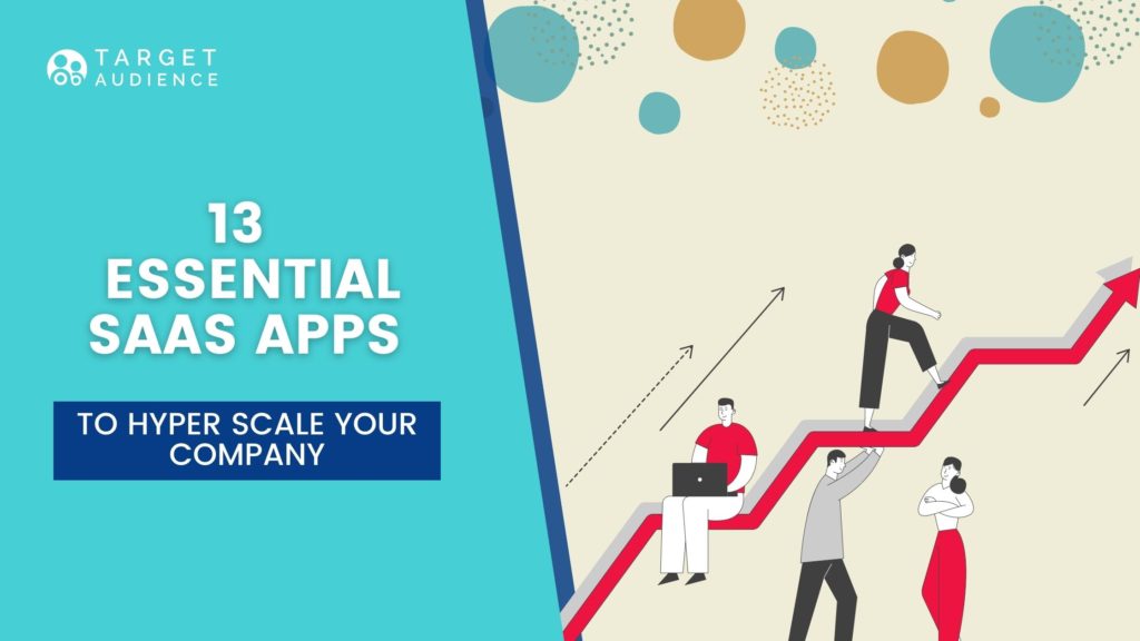 11 Essential SaaS Apps to Scale Your SaaS Company
